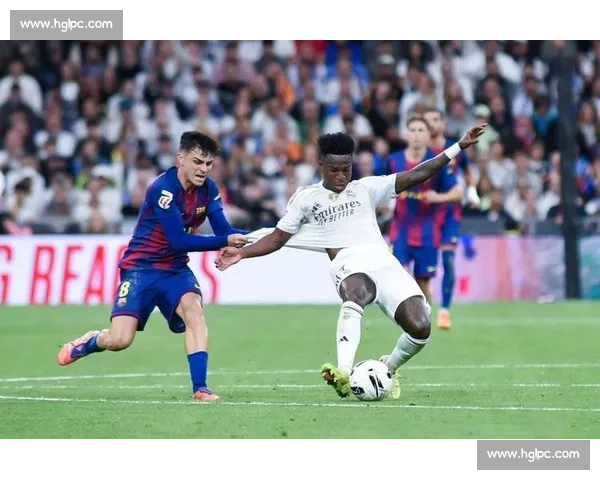 德比黄牌时刻：佩德里拽衣止损，维尼修斯的速度宣言